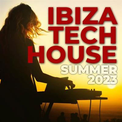 Various Artists - Ibiza Tech House Summer 2023  (2023)