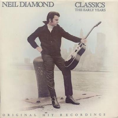 Neil Diamond – Classics The Early Years  (1983)