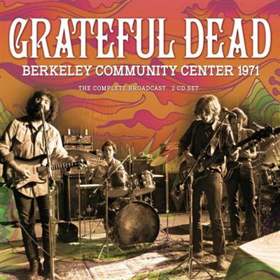 Grateful Dead - Berkeley Community Center 1971  (2022)