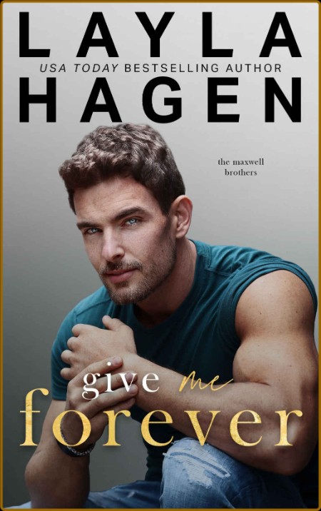 Give Me Forever  a second chance roommate - Layla Hagen  68d1bdbf28d2a48eea84b6ce3c945285