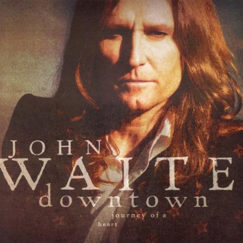 John Waite - Downtown: Journey Of A Heart 2006 (LOSSLESS+MP3)