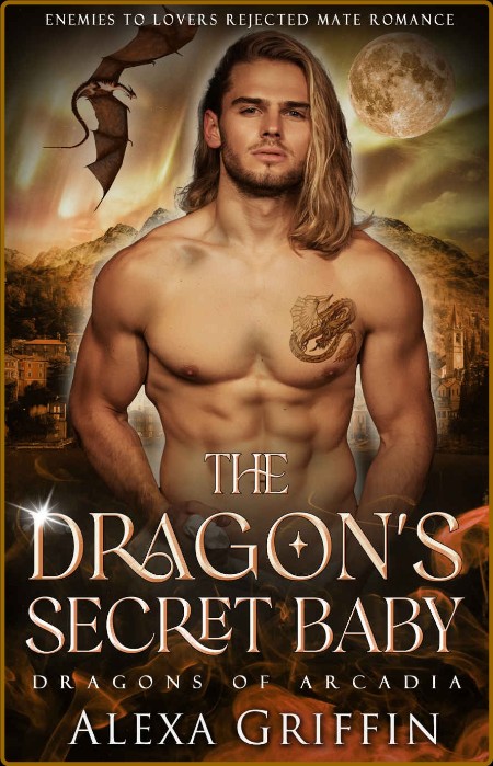 The Dragon  x27 s Secret Baby  Enemies to Lover - Alexa Griffin  1b682d5cddbf0941e8a70e76999cbccd