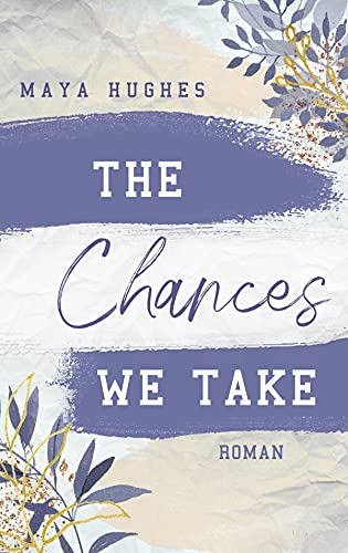 Hughes, Maya  -  Fulton University - Reihe 3  -  The Chances we Take