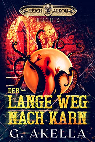 Cover: G. Akella  -  Der lange Weg nach Karn: Epic LitRpg (Reich von Arkon 5)