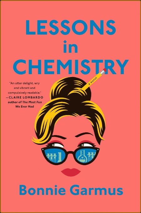 LESSONS IN CHEMISTRY by Bonnie Garmus