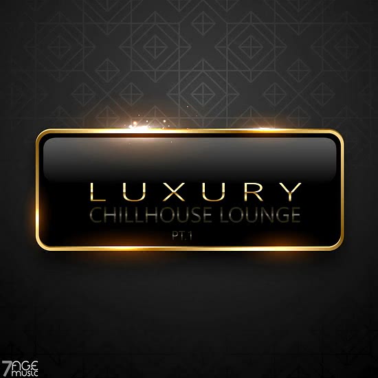 Luxury Chillhouse Lounge Pt. 1