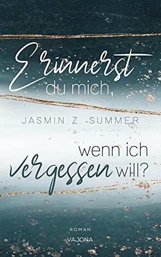 Jasmin Z. Summer  -  Erinnerst du mich, wenn ich vergessen will: (Wenn  -  Reihe 1)