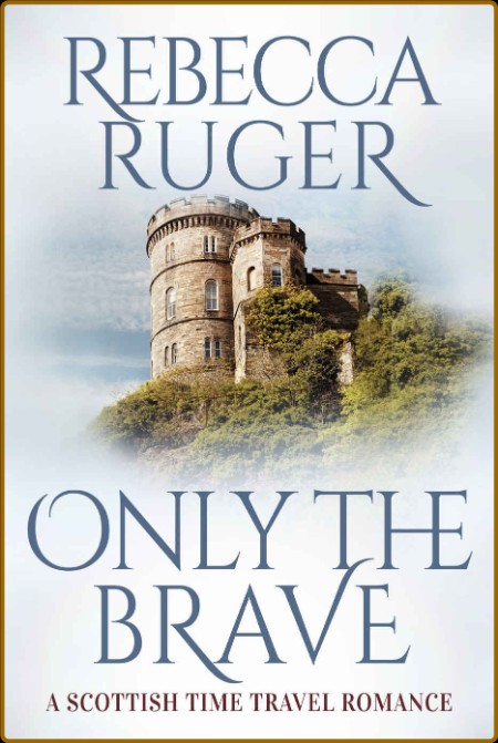 Only the Brave  Far From Home  A Scottish - Rebecca Ruger  19b89fdbd93c68a1a978e2eb17ac163e