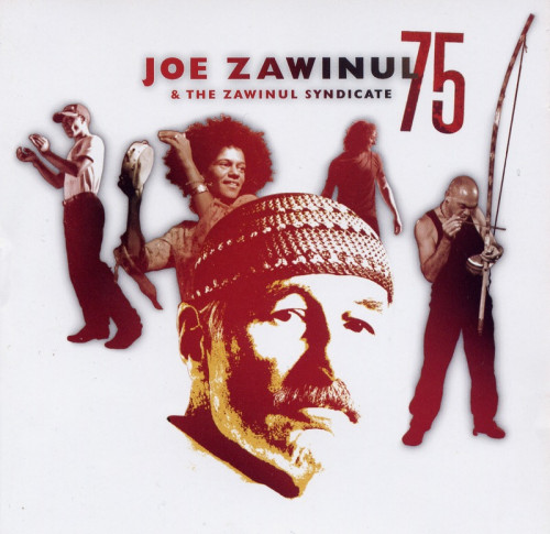 Joe Zawinul and The Zawinul Syndicate - 75 (2008) [2CD] Lossless