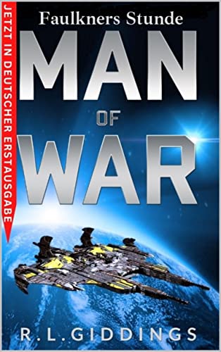 R.L. Giddings  -  Man of War: Faulkners Stunde (The Silver Fleet 2)