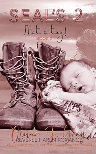 Olivia J. Gray  -  Seals: Not a Toy! Book Two: Reverse Harem: Part Two (The Hunts & Friends 9)