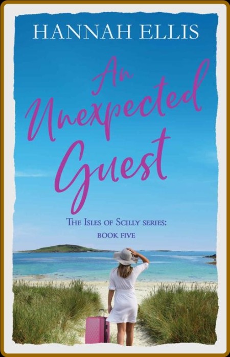 An Unexpected Guest (Isles of Scilly Book 5) (Hannah Ellis)  7958bc84f15ca628481625131420ca52