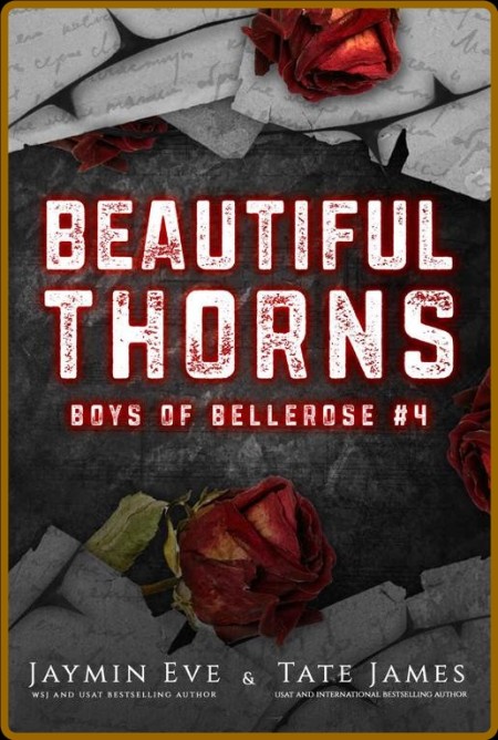 Beautiful Thorns (Boys of Bellerose Book 4) (Jaymin Eve  Tate James)