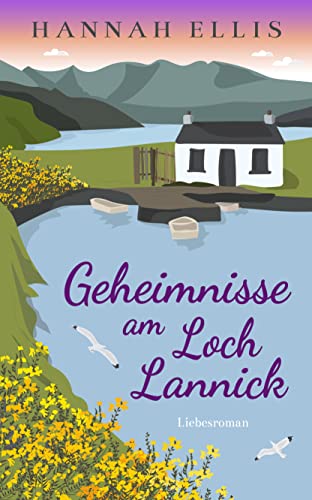 Hannah Ellis  -  Geheimnisse am Loch Lannick