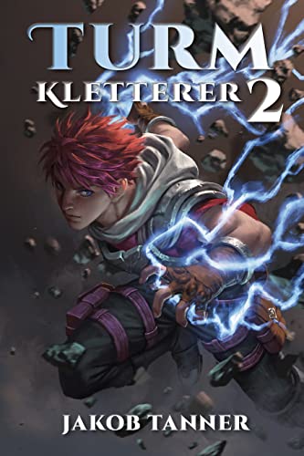 Jakob Tanner  -  Turmkletterer 2: Ein Fantasy - LitRpg - Roman