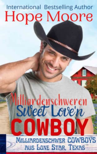 Hope Moore  -  Milliardenschweren Sweet Loven Cowboy e milliardenschweren Cowboys aus Lone Star, Texas 1)
