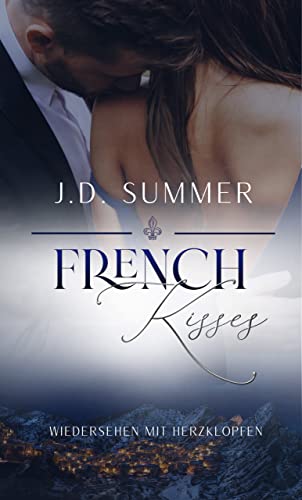 J.D. Summer  -  French Kisses: Wiedersehen mit Herzklopfen