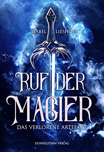 Isabel Lieshoff  -  Ruf der Magier: Das verlorene Artefakt