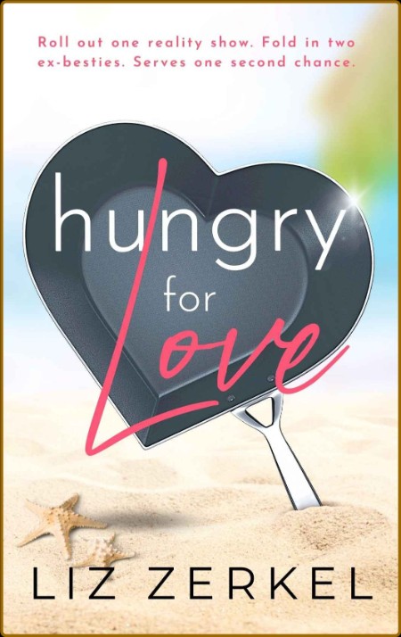 Hungry for Love - Liz Zerkel  5780ff118ccba7599d8dfd278f526ee5