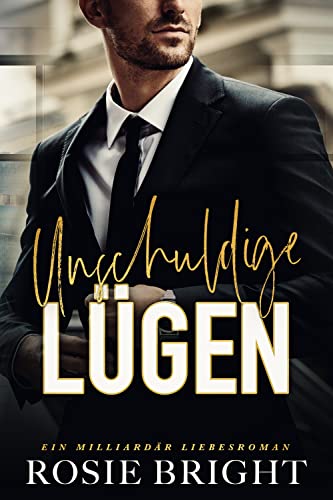 Rosie Bright  -  Unschuldige L&uuml;gen