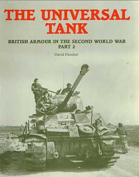 The Universal Tank: British armour in the Second Worl War. Part 2