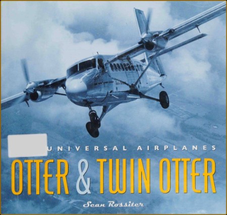 Otter and Twin Otter  The Universal Airplanes