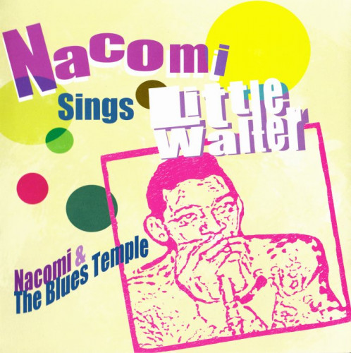 Nacomi & The Blues Temple - Nacomi Sings Little Walter (2014) [lossless]