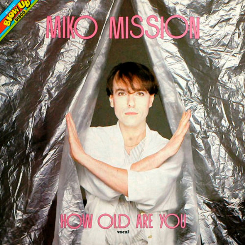 Miko Mission - How Old Are You (Vinyl, 12'') 1984 (Lossless)