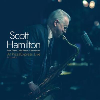 Scott Hamilton - At PizzaExpress Live - In London  (2022)