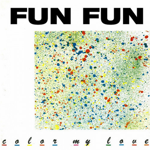 Fun Fun - Colour My Love (Vinyl, 12'') 1984 (Lossless)