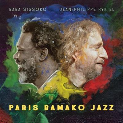 Baba Sissoko & Jean-Philippe Rykiel - Paris Bamako Jazz  (2023)