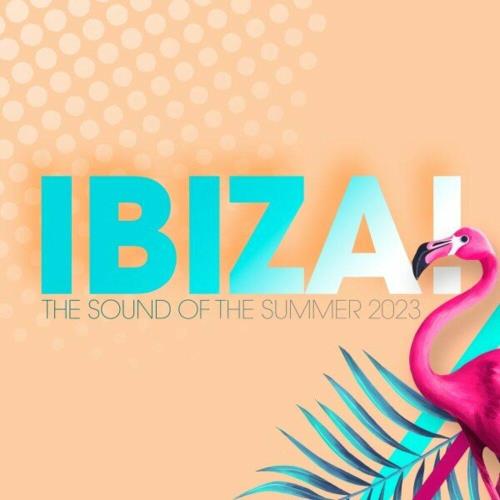 Ibiza! - The Sound Of The Summer 2023 (2023)