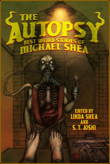 Autopsy  Best Weird Stories of Michael Shea, The - Michael Shea