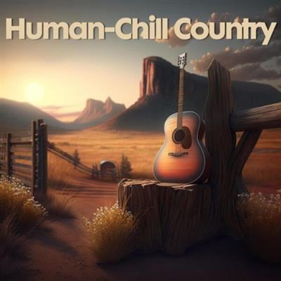VA - Human - Chill Country  (2023)