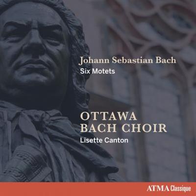 Ottawa Bach Choir & Lisette Canton - Johann Sebastian Bach: Six Motets (2023) [Official Digital Download 24/96]