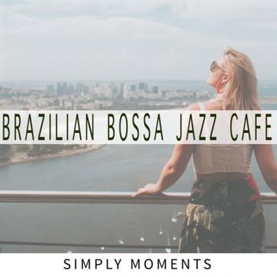 Simply Moments - Brazilian Bossa Jazz Cafe  (2023)