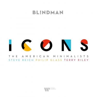 Bl!ndman - Icons - The American Minimalists: Steve Reich, Philip Glass, Terry Riley  (2023)