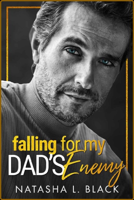 Falling for My Dad  x27 s Enemy  A S - Natasha L  Black