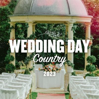 VA - Wedding Day Country 2023  (2023)