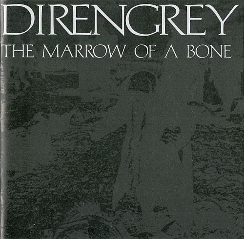 Dir en grey - The Marrow Of A Bone (2007) (LOSSLESS)