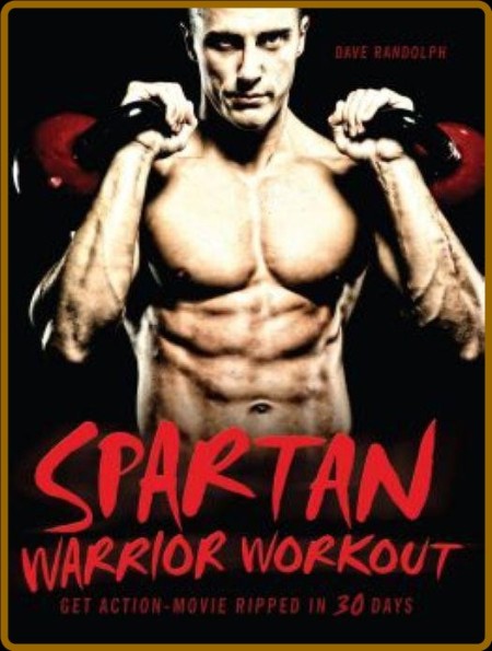 Spartan Warrior Workout Get Action Movie Ripped in 30 Days