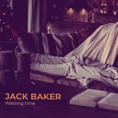 Jack Baker - Wasting Time  (2023)