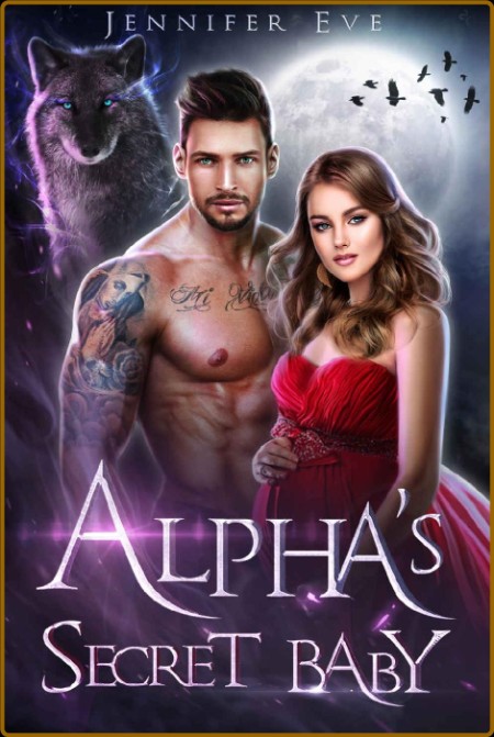 Alpha s Secret Baby  Rejected M - Jennifer Eve  91671ed366f96fe660cd10e737f2f40d