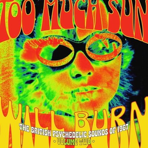 Too Much Sun Will BurnThe British Psychedelic Sounds Of 1967 Vol. 2 (3CD) (2023)