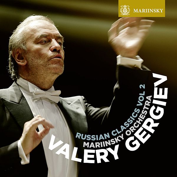 Mariinsky Orchestra & Valery Gergiev - Russian Classics Vol.2 (Hi-Res) FLAC