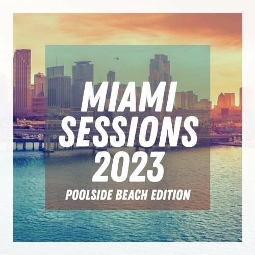 Miami Sessions 2023 - Poolside Beach Edition (2023)