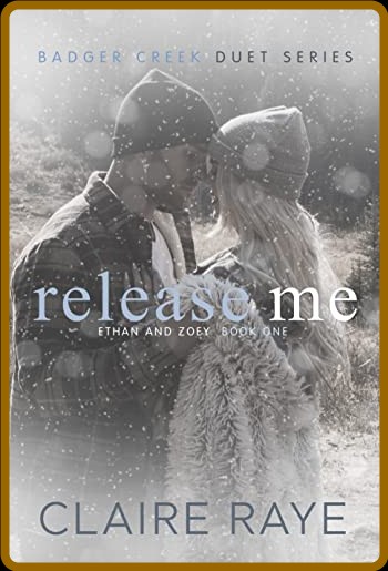 Release Me - Claire Raye  Ccef7ee518babfff7df7f996e1a1a71e