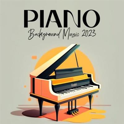 Relaxing Piano Crew - Piano Background Music 2023  (2023)