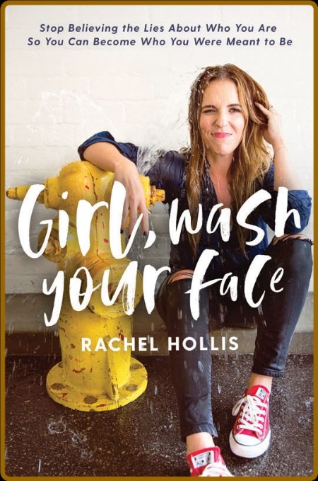 Girl Wash Your Face by Rachel Hollis  74aac9dfdd349271c17bfae9c5d608b5