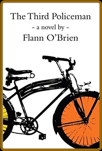 The Third Policeman by Flann OBrien  323bdbbcd28e246e843c1dea13c1bdf3